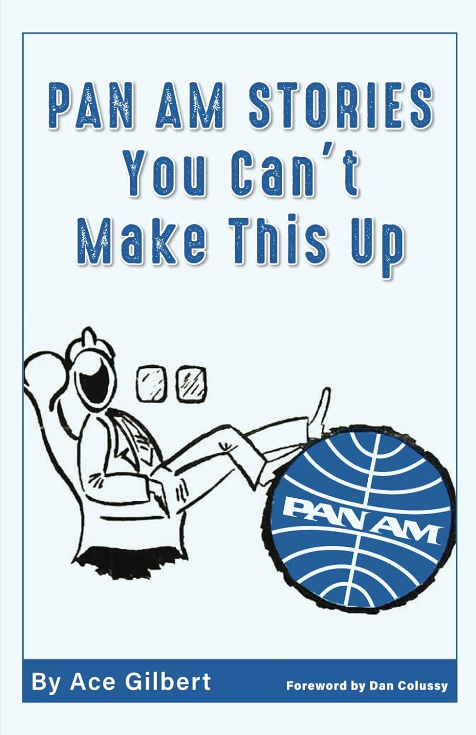 PAN AM STORIES: You Can’t Make This Up