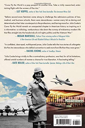 Come Fly the World: The Jet-Age Story of the Women of Pan Am by Julia Cooke