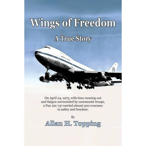 Wings of Freedom: A True Story by Allan Topping