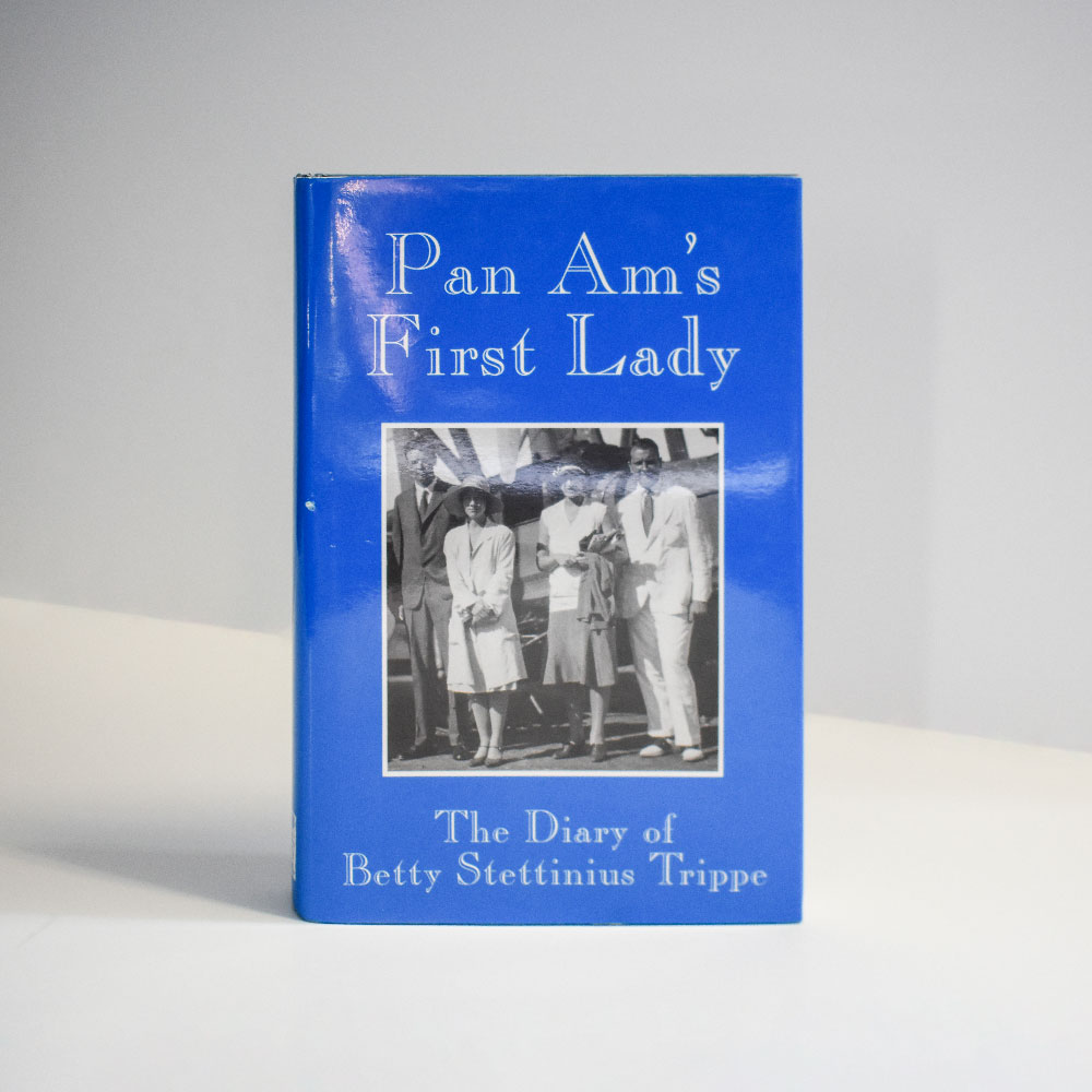 Pan Am's First Lady: The Diary of Betty Stettinius Trippe