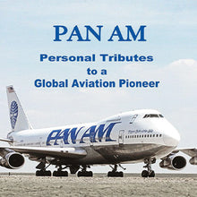 Load image into Gallery viewer, Pan Am: Personal Tributes to a Global Aviation Pioneer by Jeff Kriendler and James Patrick Baldwin

